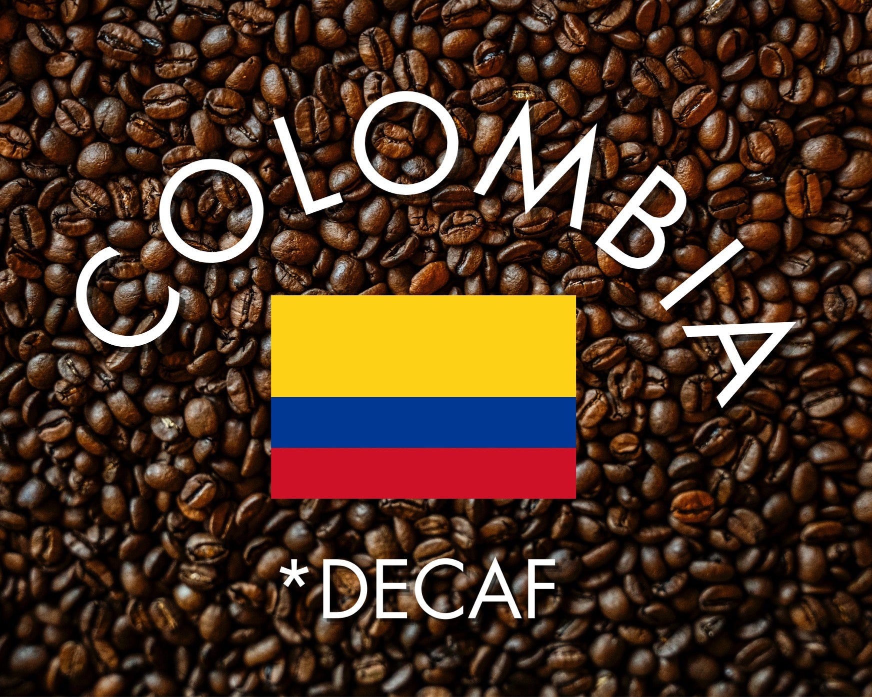 250g *Decaf* Colombia